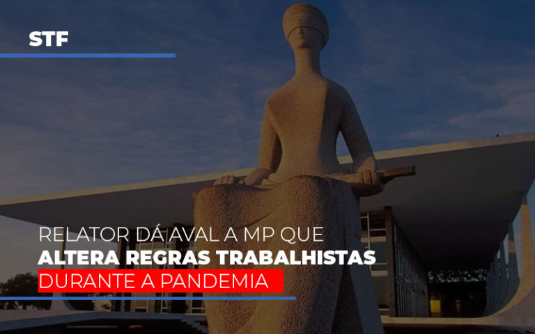 Stf Relator Da Aval A Mp Que Altera Regras Trabalhistas Durante A Pandemia - Contabilidade na Bahia - BA | Grupo Orcoma