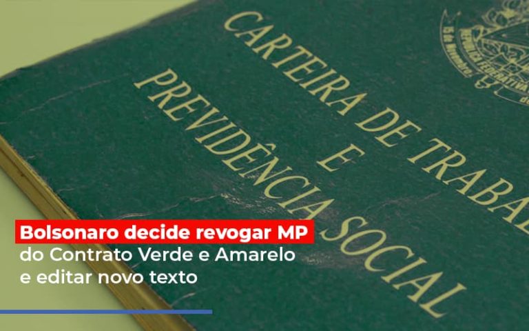 Bolsonaro Decide Revogar Mp Do Contrato Verde E Amarelo E Editar Novo Texto - Contabilidade na Bahia - BA | Grupo Orcoma