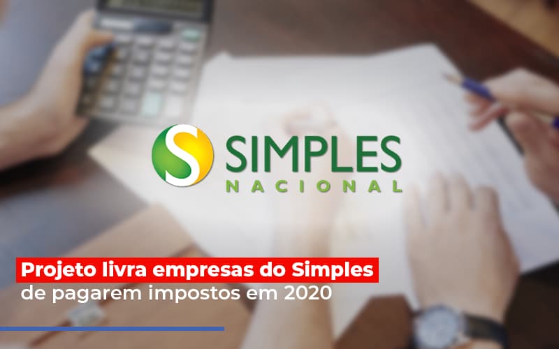Projeto Livra Empresa Do Simples De Pagarem Post Abrir Empresa Simples - Contabilidade na Bahia - BA | Grupo Orcoma