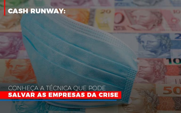 Cash Runway Conheca A Tecnica Que Pode Salvar As Empresas Da Crise - Contabilidade na Bahia - BA | Grupo Orcoma