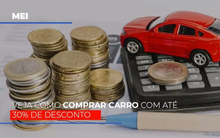 Mei Veja Como Comprar Carro Com Ate 30 De Desconto - Contabilidade na Bahia - BA | Grupo Orcoma