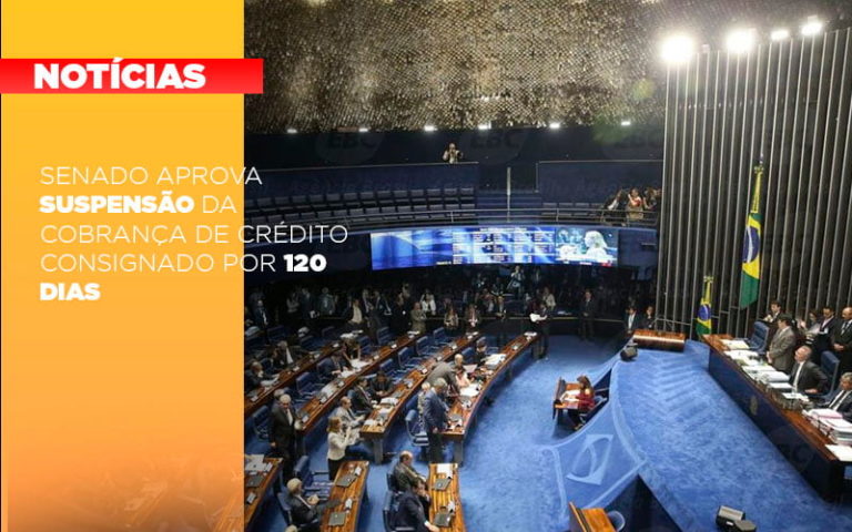 Senado Aprova Suspensao Da Cobranca De Credito Consignado Por 120 Dias - Contabilidade na Bahia - BA | Grupo Orcoma
