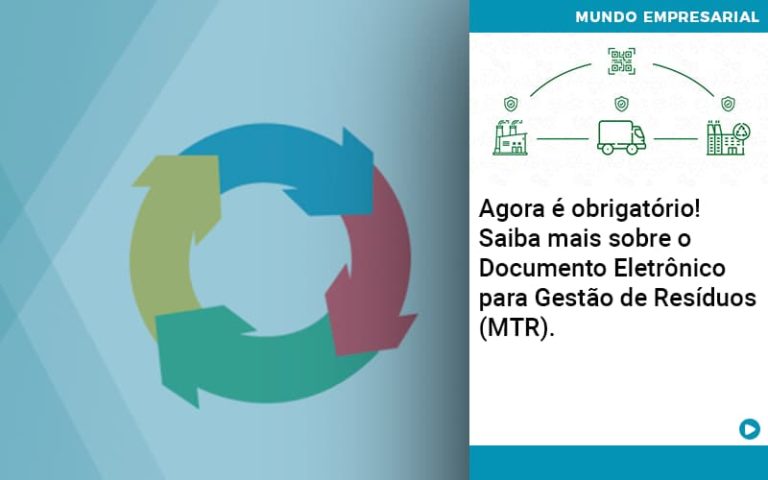 Agora E Obrigatorio Saiba Mais Sobre O Documento Eletronico Para Gestao De Residuos Mtr - Contabilidade na Bahia - BA | Grupo Orcoma