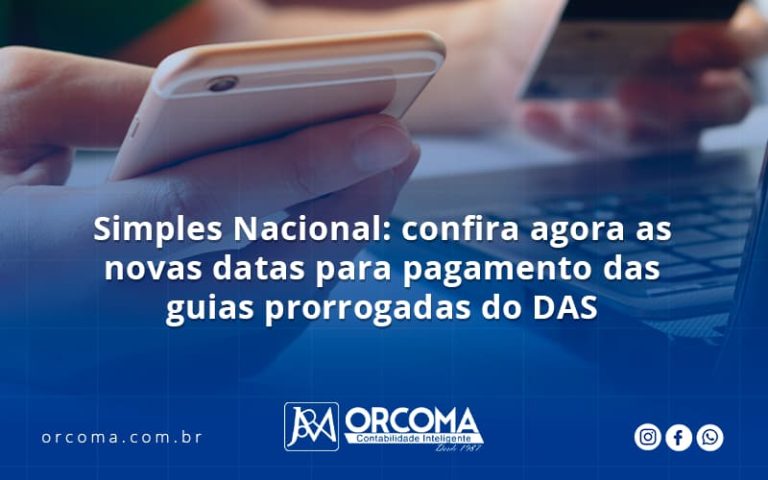 Simples Nacional Confira Agora As Novas Datas Para Pagamento Das Guias Prorrogadas Do Das Orcoma - Contabilidade na Bahia - BA | Grupo Orcoma