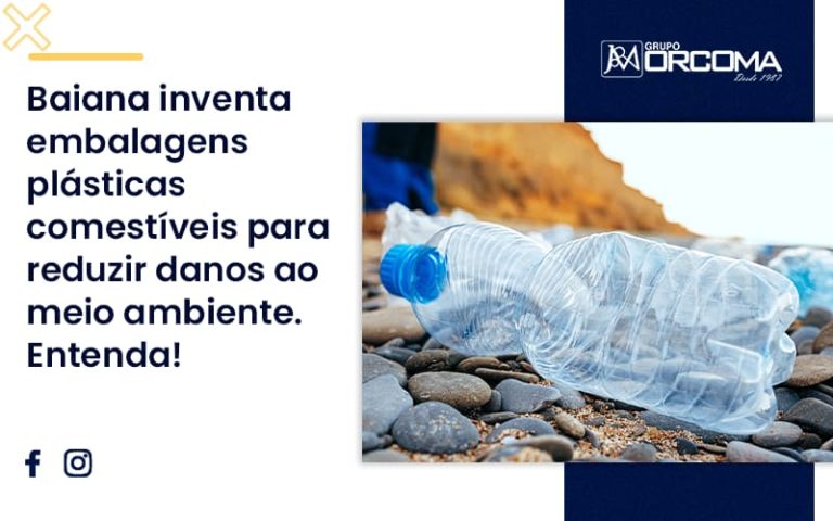 Baiana Inventa Embalagens Plásticas Comestíveis Para Reduzir Danos Ao Meio Ambiente. Entenda! Orcoma - Contabilidade na Bahia - BA | Grupo Orcoma