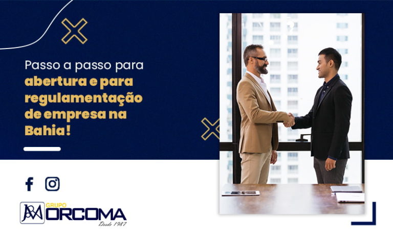 Passo A Passo Para Abertura E Para Regulamentacao De Empresa Na Bahia Blog - Contabilidade na Bahia - BA | Grupo Orcoma