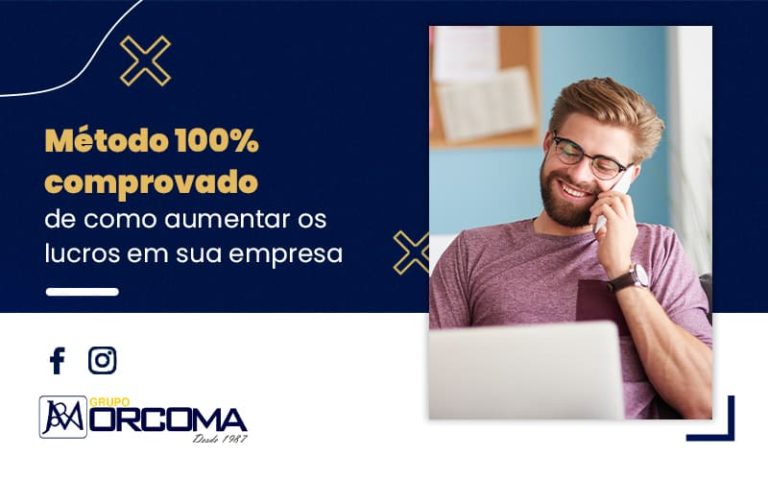 Metodo 100 Comprovado De Como Aumentar Os Lucros Em Sua Empresa Blog (1) - Contabilidade na Bahia - BA | Grupo Orcoma