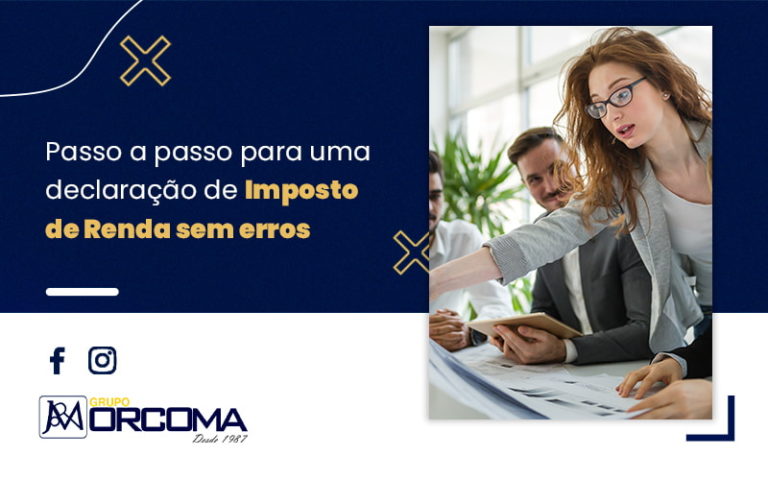 Passo A Passo Para Uma Declaracao De Imposto De Renda Sem Erros Blog - Contabilidade na Bahia - BA | Grupo Orcoma