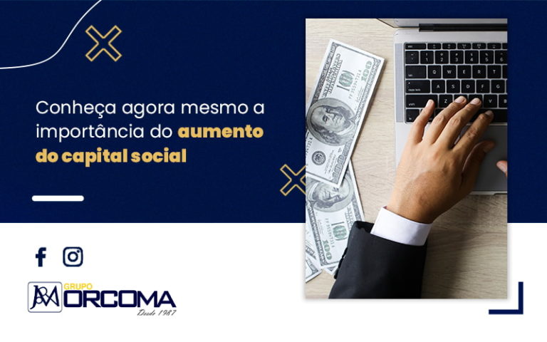 Conheca Agora Mesmo A Importancia Do Aaumento Do Capital Social Blog - Contabilidade na Bahia - BA | Grupo Orcoma