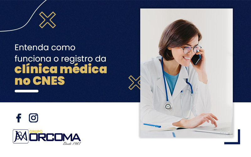 Entenda Como Funciona O Registro Da Clínica Médica No Cnes Blog (1) - Contabilidade na Bahia - BA | Grupo Orcoma