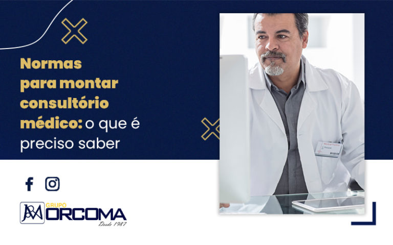 Normas Para Montar Consultorio Medico O Que E Preciso Saber Blog - Contabilidade na Bahia - BA | Grupo Orcoma