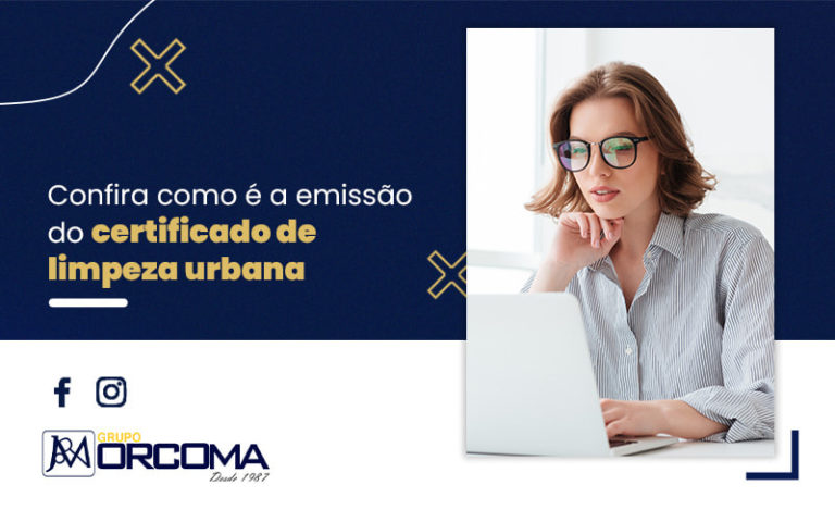 Confira Como é A Emissão Do Certificado De Limpeza Urbana Blog (1) - Contabilidade na Bahia - BA | Grupo Orcoma