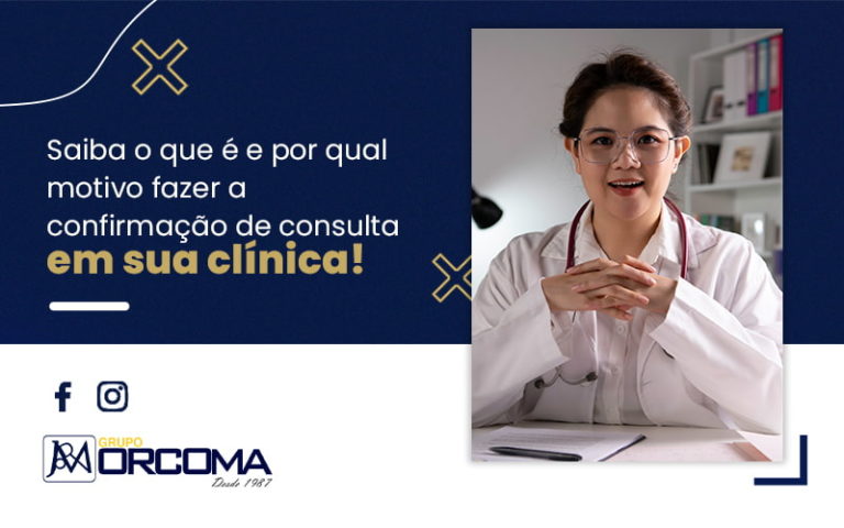 Saiba O Que é E Por Qual Motivo Fazer A Confirmação De Consulta Em Sua Clínica Blog (1) - Contabilidade na Bahia - BA | Grupo Orcoma